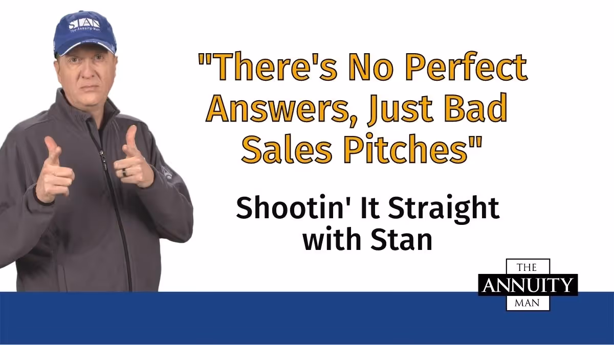 There's No Perfect Answers, Just Bad Sales Pitches: Shootin' It Straight with Stan®