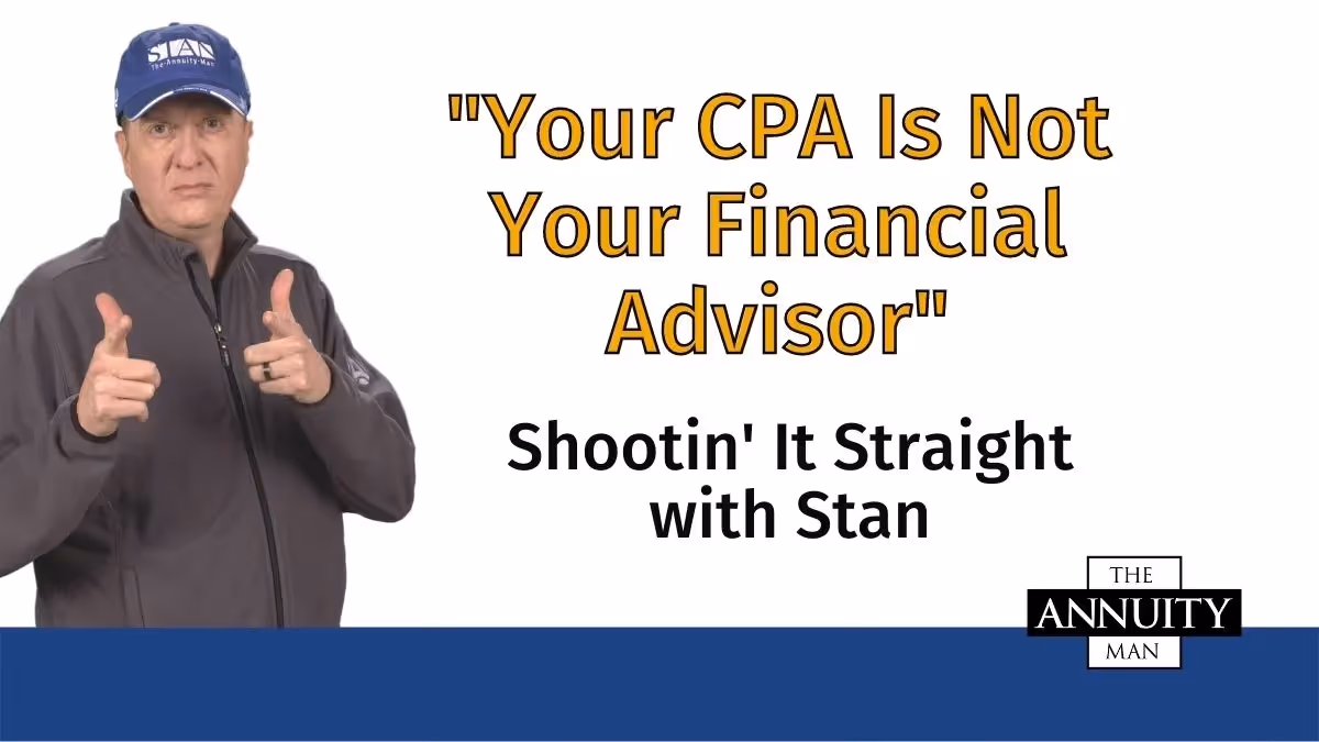 Your CPA Is Not Your Financial Advisor: Shootin' It Straight with Stan®