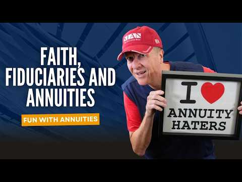 Faith, Fiduciaries and Annuities: Fun With Annuities