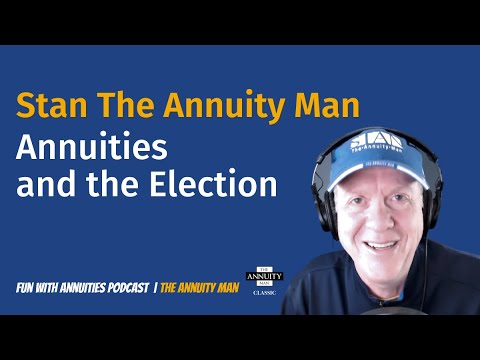 Stan The Annuity Man: Annuities and the Election