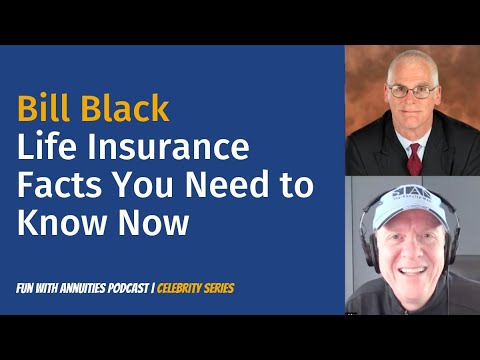 Bill Black: Life Insurance Facts You Need to Know Now
