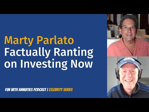Marty Parlato: Factually Ranting on Investing Now
