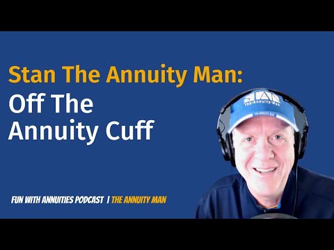 Stan The Annuity Man: Off The Annuity Cuff