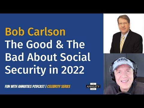 Bob Carlson: The Good & The Bad About Social Security in 2022