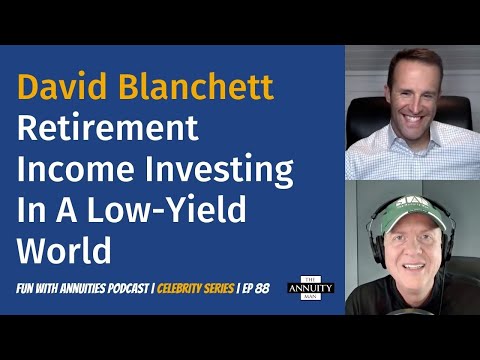 088 David Blanchett: Retirement Income Investing In A Low-Yield World