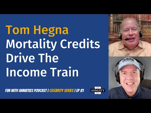 081 Tom Hegna: Mortality Credits Drive The Income Train
