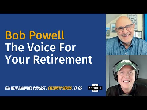 065 Bob Powell: The Voice For Your Retirement