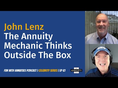 061 John Lenz: The Annuity Mechanic Thinks Outside The Box