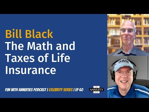 60 Bill Black: The Math and Taxes of Life Insurance