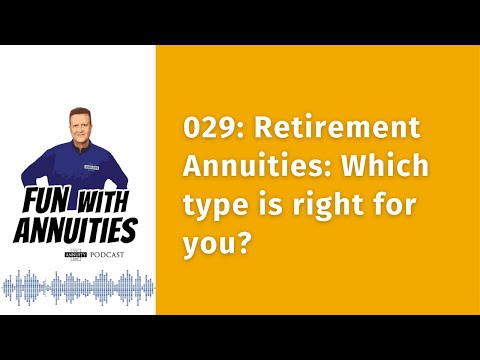 029: Retirement Annuities: Which type is right for you?