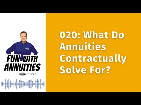 020: What Do Annuities Contractually Solve For?