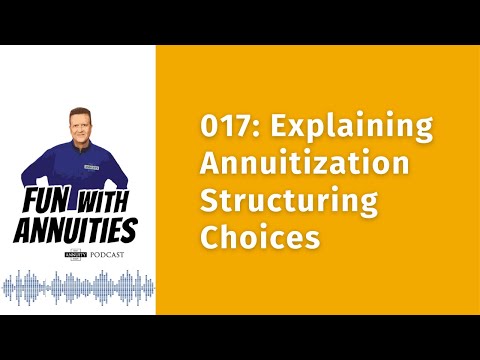 017: Explaining Annuitization Structuring Choices