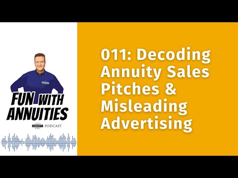 011: Decoding Annuity Sales Pitches & Misleading Advertising