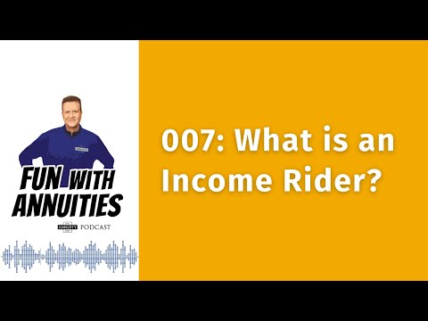 007: What is an Income Rider?