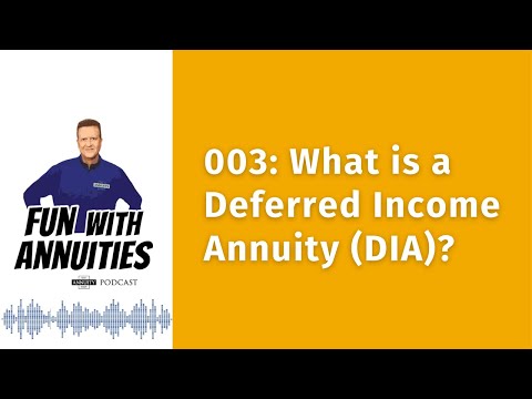 003: What is a Deferred Income Annuity (DIA)?