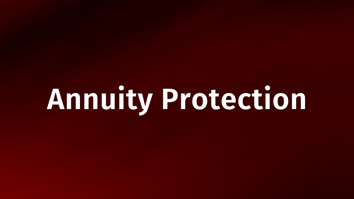 What-Is-Annuity-Protection-and-How-Does-It-Work?
