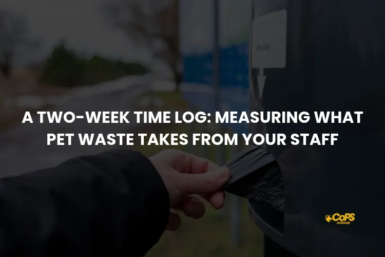 A Two-Week Time Log: Measuring What Pet Waste Takes From Your Staff