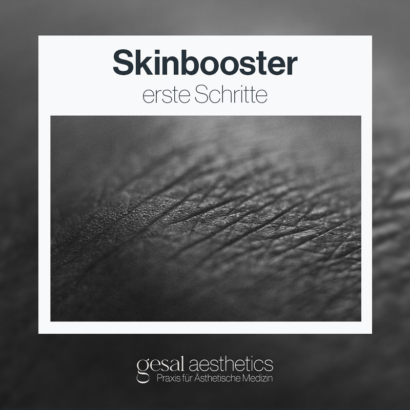 Nahaufnahme von Haut mit Text 'Skinbooster erste Schritte' und Praxis für Ästhetische Medizin.