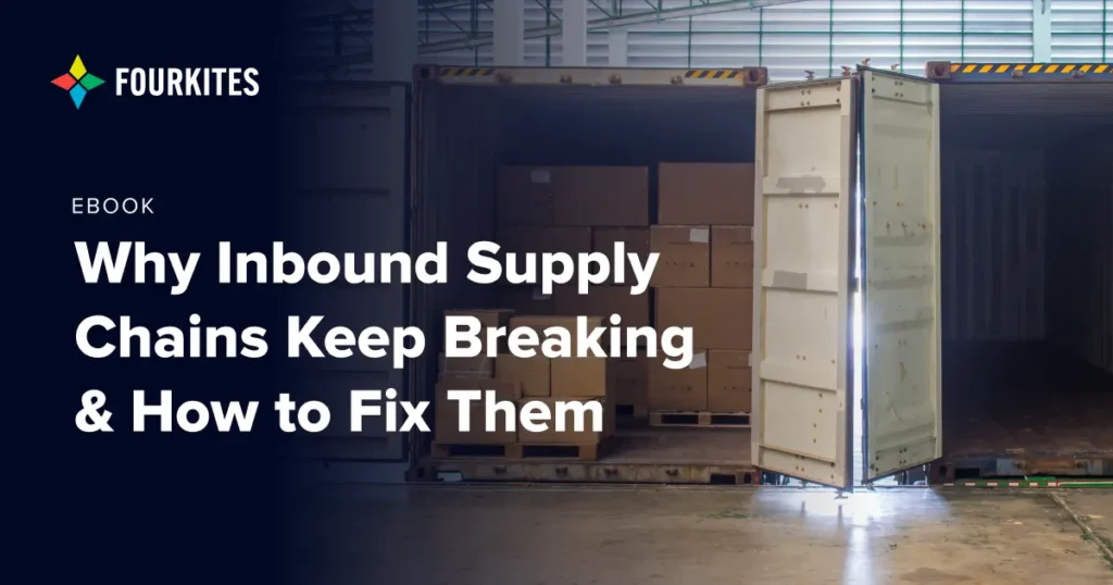 Why Inbound Supply Chains Keep Breaking & How to Fix Them