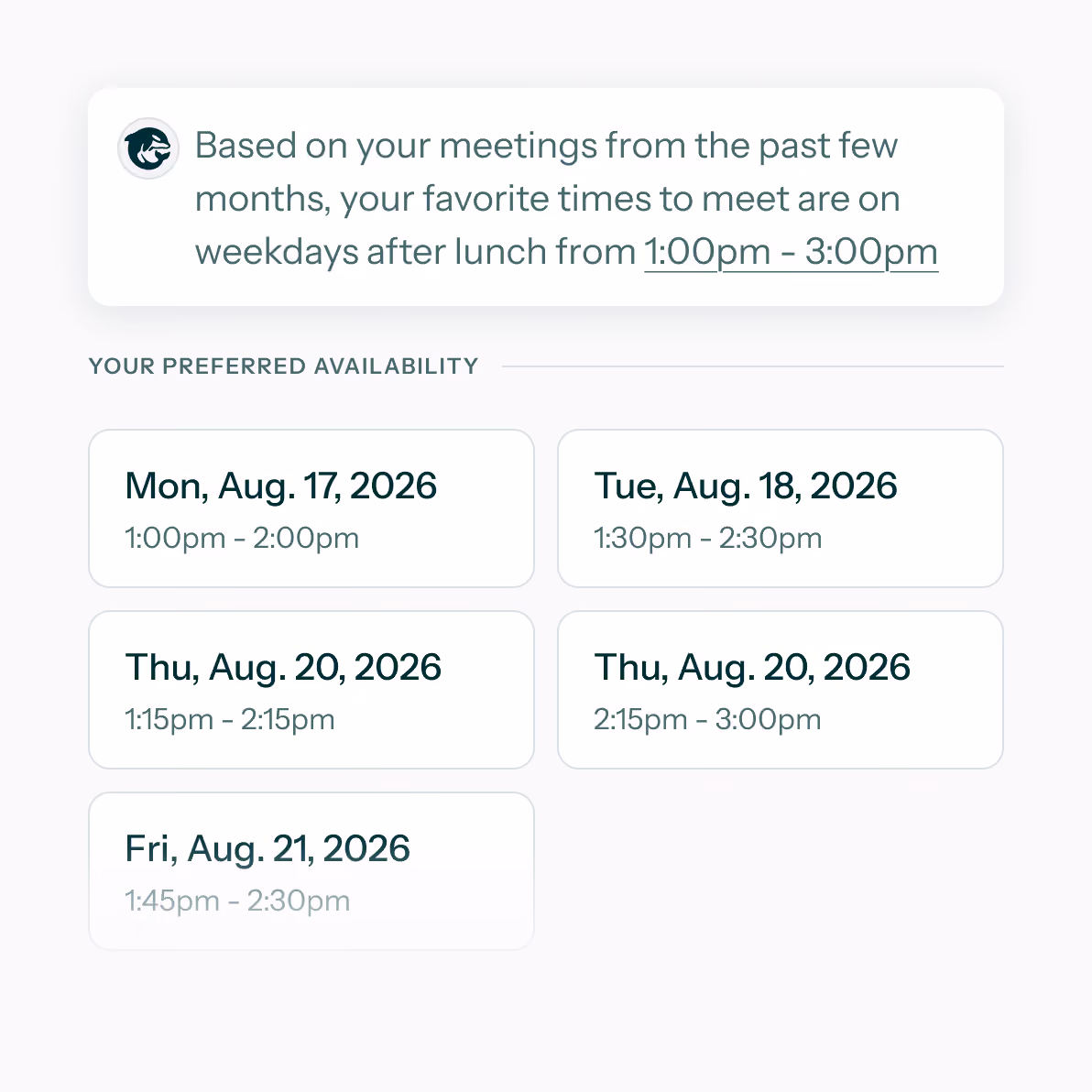 Notification stating favorite meeting times based on past months are weekdays after lunch from 1:00pm to 3:00pm, followed by a list of preferred availability with dates and 1:00pm to 3:00pm time slots on August 17, 18, 20, and 21, 2026.