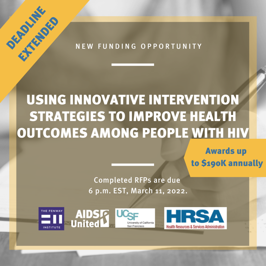 Deadline extended. New funding opportunity, using innovative intervention strategies to improve health outcomes among people with HIV, awards up to $190k annually. Completed RFPs are due 6 P.M. EST, march 11, 2022