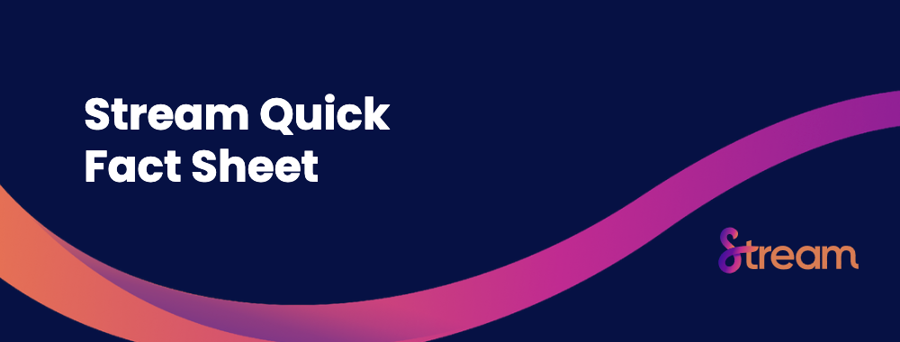 Stream Quick Fact Sheet