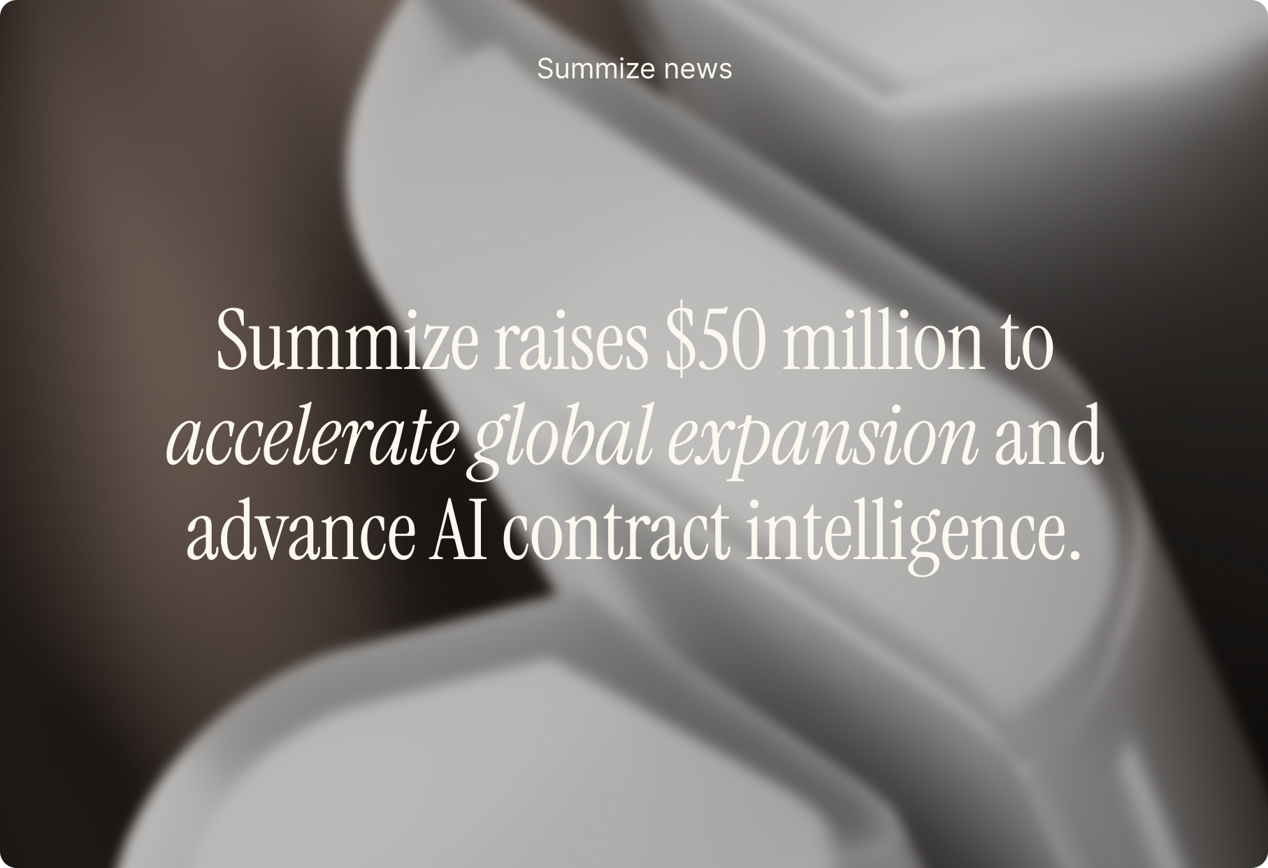 Text overlay on blurred background: Summize raises $50 million to accelerate global expansion and AI contract intelligence.