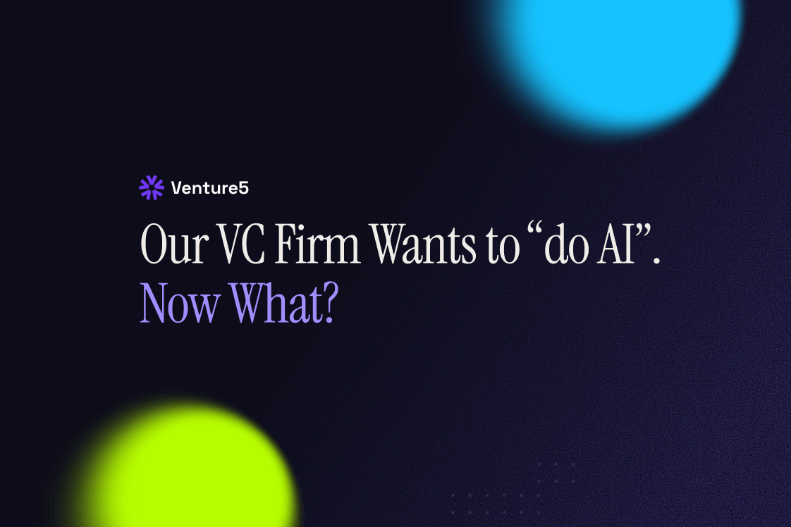 Our VC Firm wants to do AI