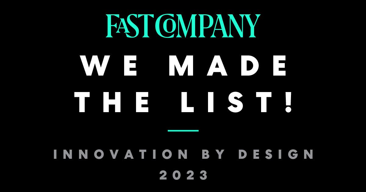 Fast Company announces Zūm made the 2023 Innovation by Design List. Bold text, black background.