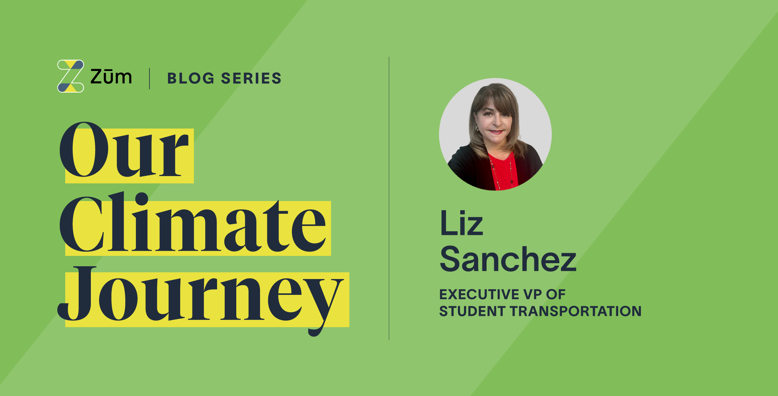 A blog header featuring Liz Sanchez, Zum's Executive VP of Student Transportation, with a green