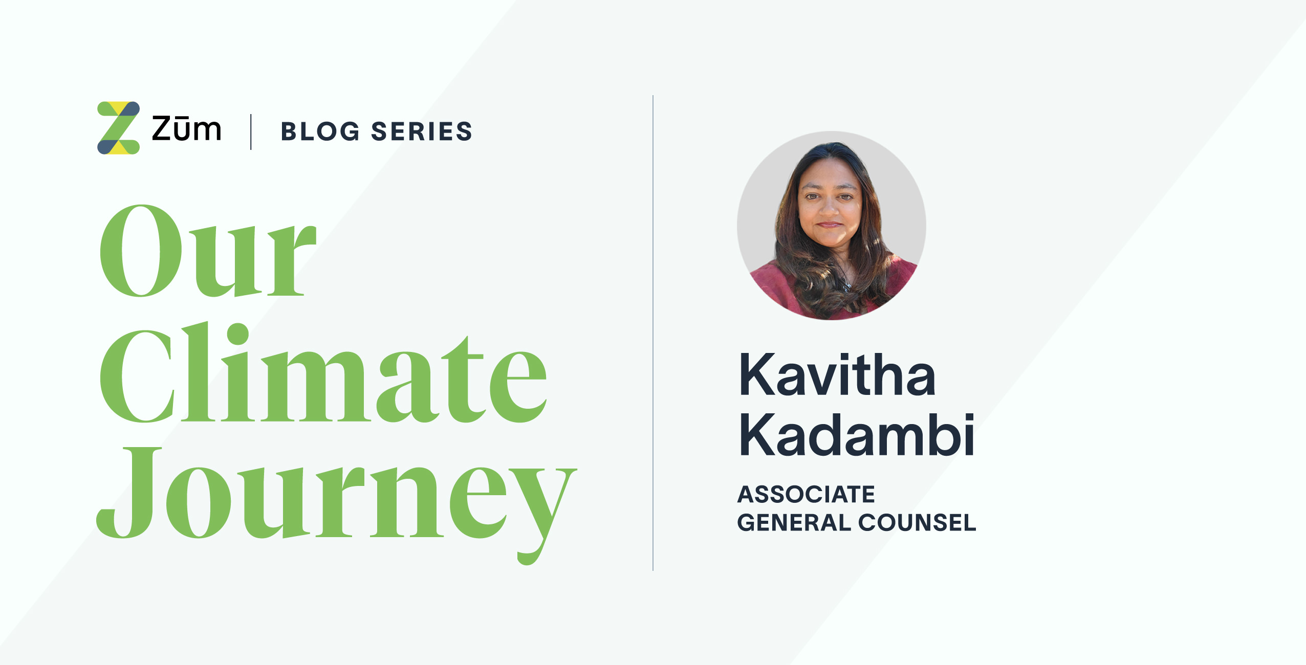 Kavitha Kadambi, Associate General Counsel, featured in Zum's climate journey blog series.