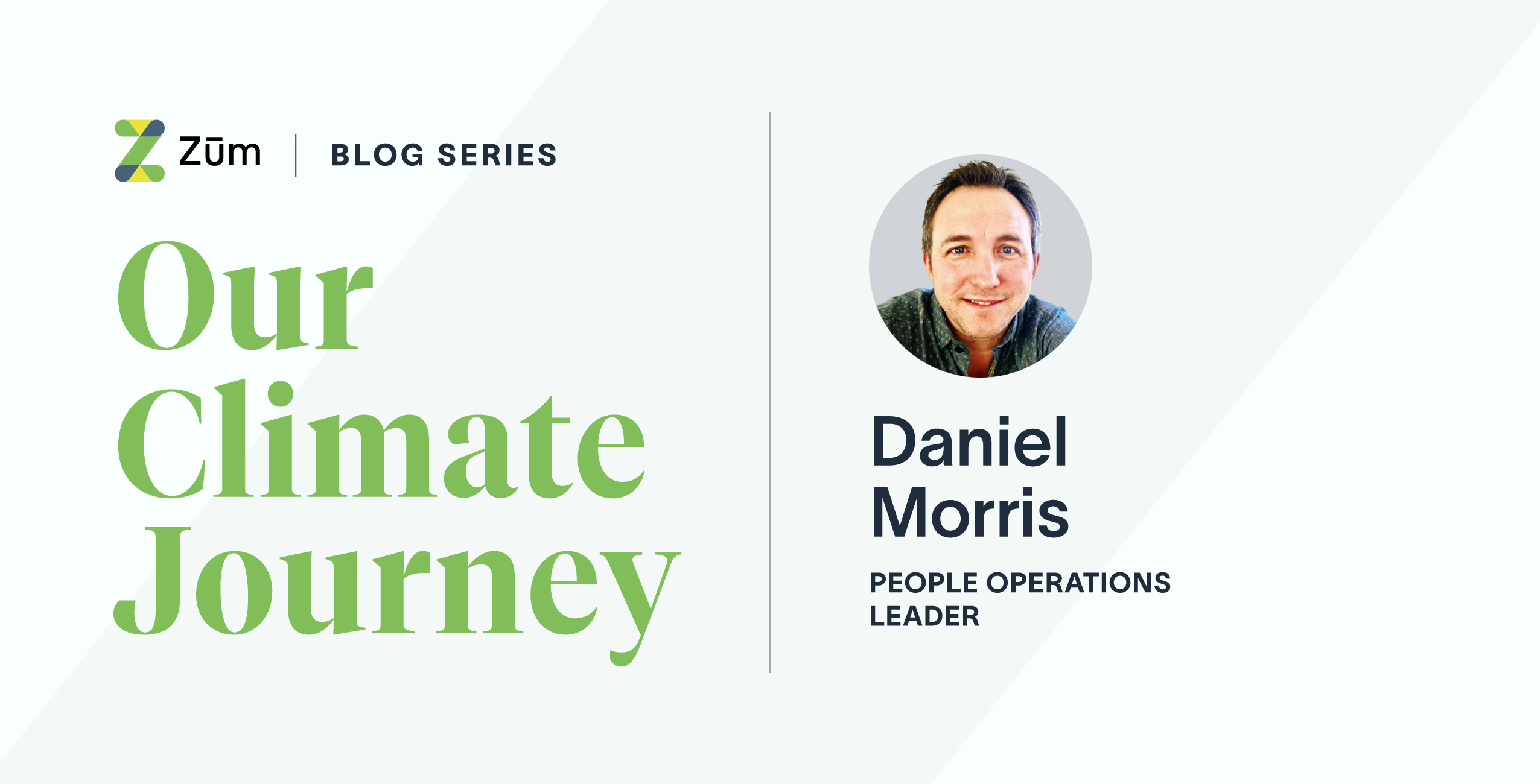 Daniel Morris, People Operations Leader at Zum, featured in a blog series about climate initiatives.