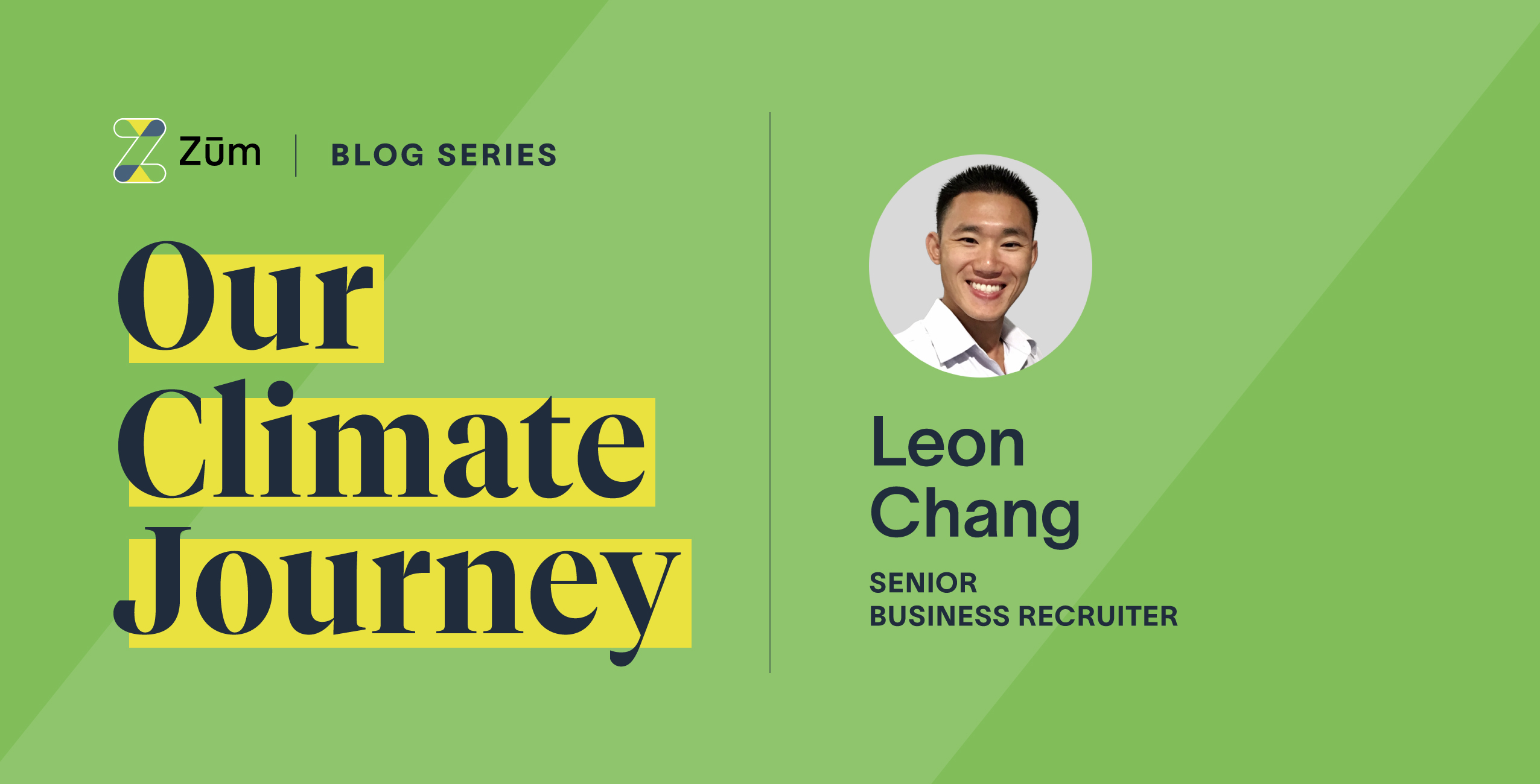 Leon Chang, Senior Business Recruiter at Zum, featured in the blog series "Our Climate Journey."