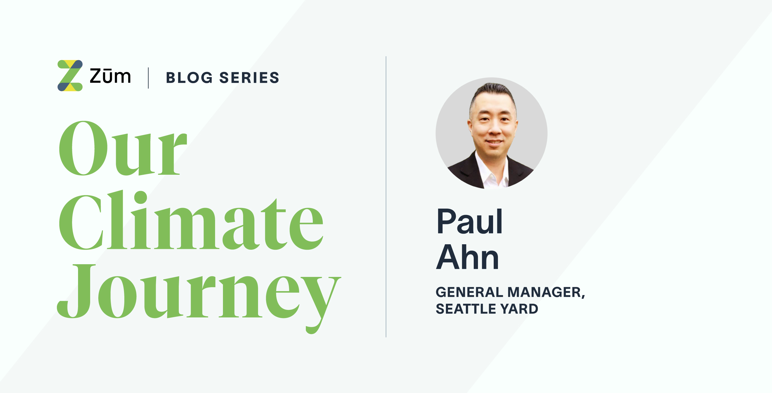 Paul Ahn, General Manager of Seattle Yard, featured in Zum's Climate Journey blog series.