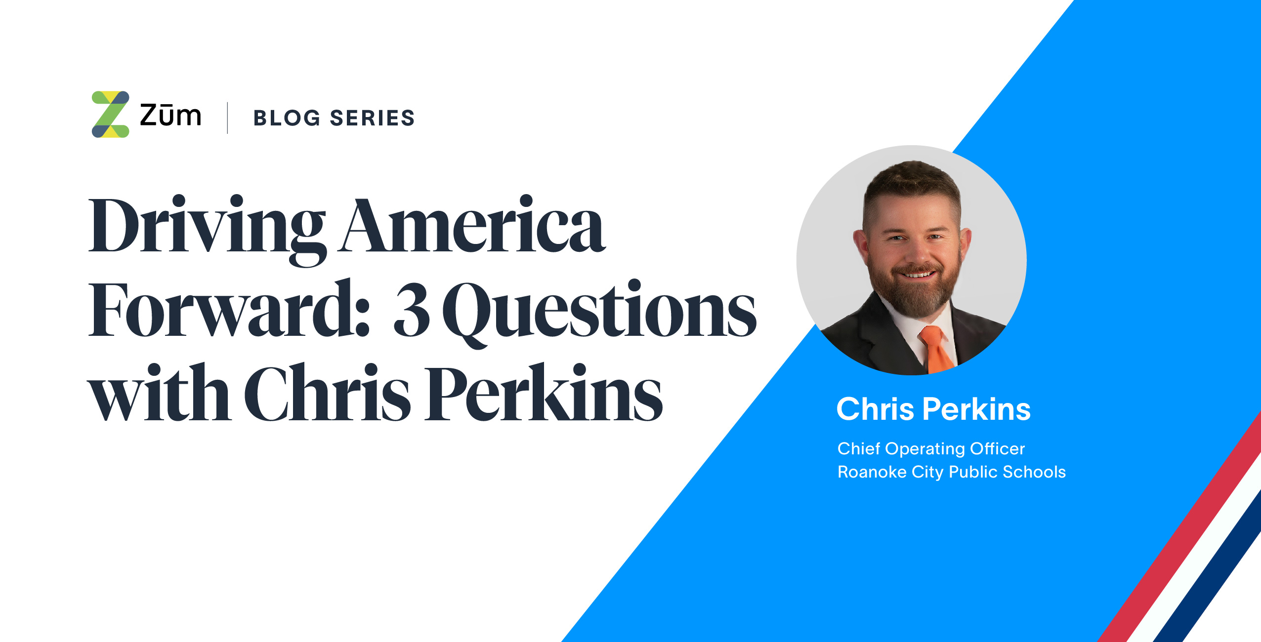 Chris Perkins, COO of Roanoke City Public Schools, featured in Zum's blog series.