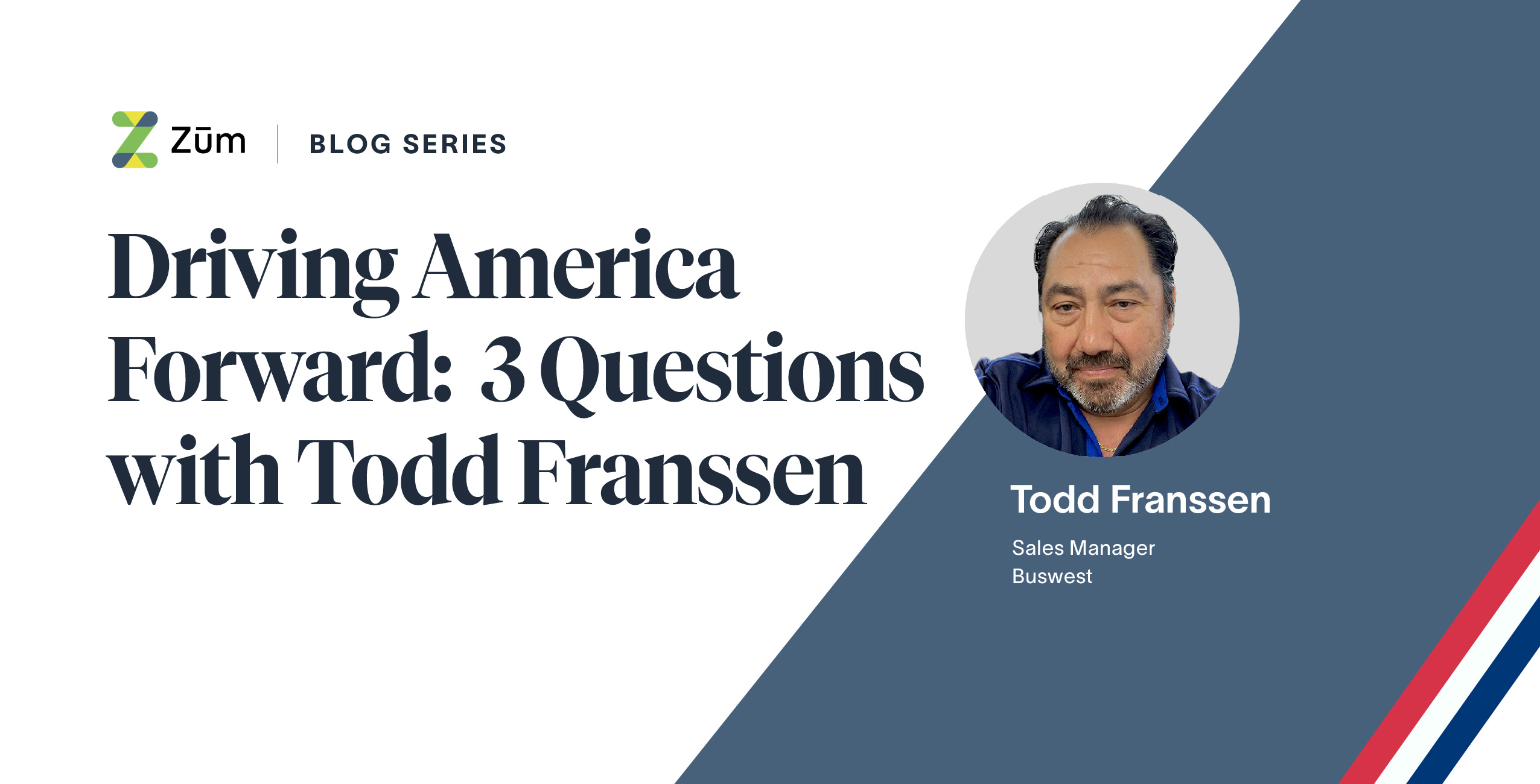 Text graphic featuring the blog title "Driving America Forward: 3 Questions with Todd Franssen" and
