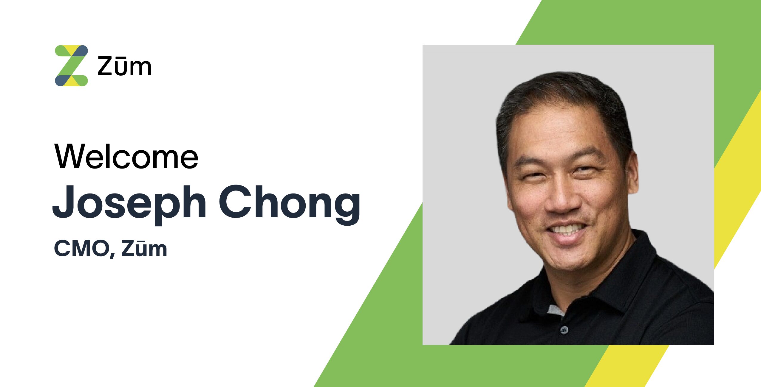 Welcome announcement for Joseph Chong, CMO of Zum, against a green and white background.