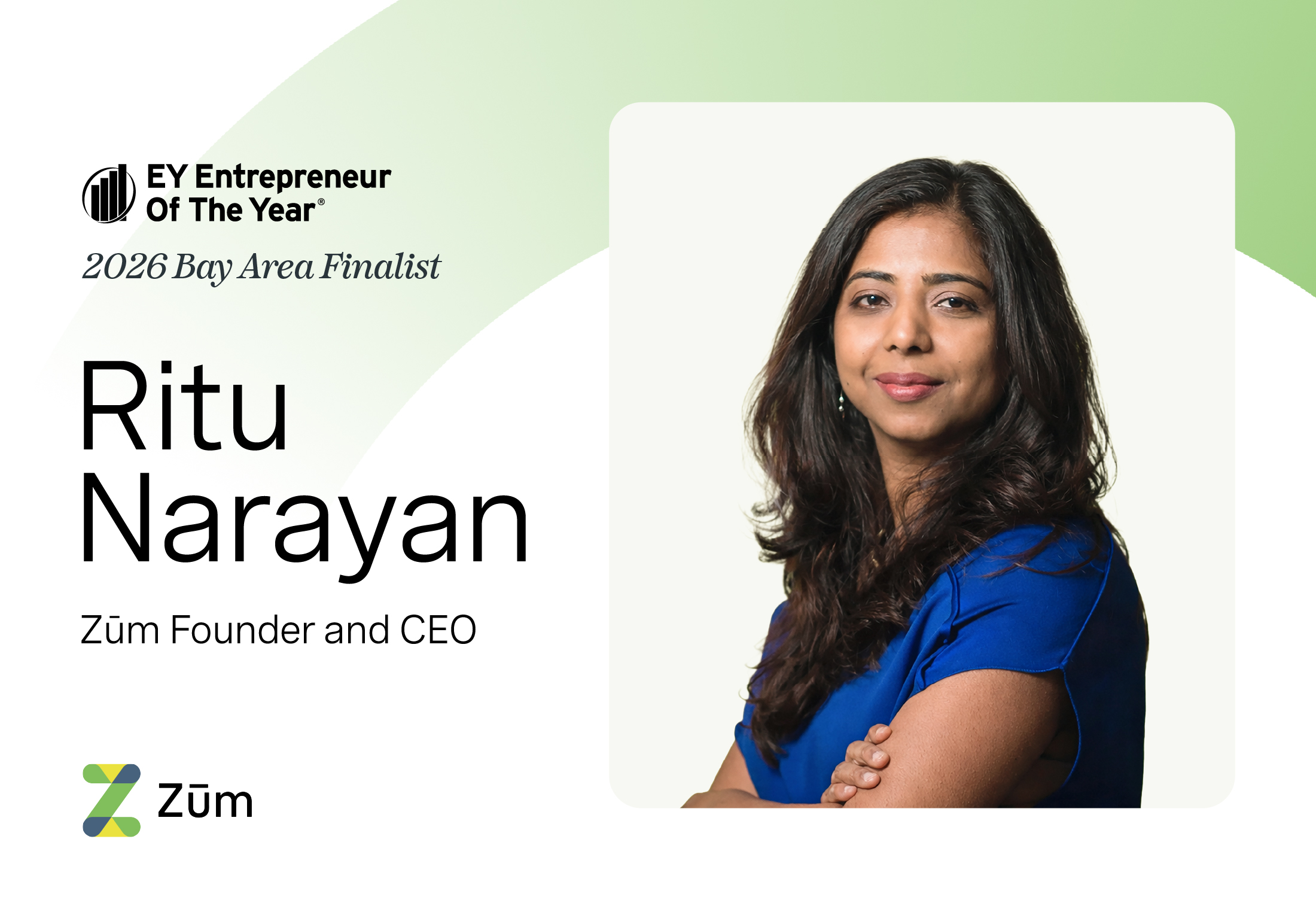 Ritu Narayan, Zum Founder and CEO, named 2026 Bay Area Finalist for EY Entrepreneur Of The Year.