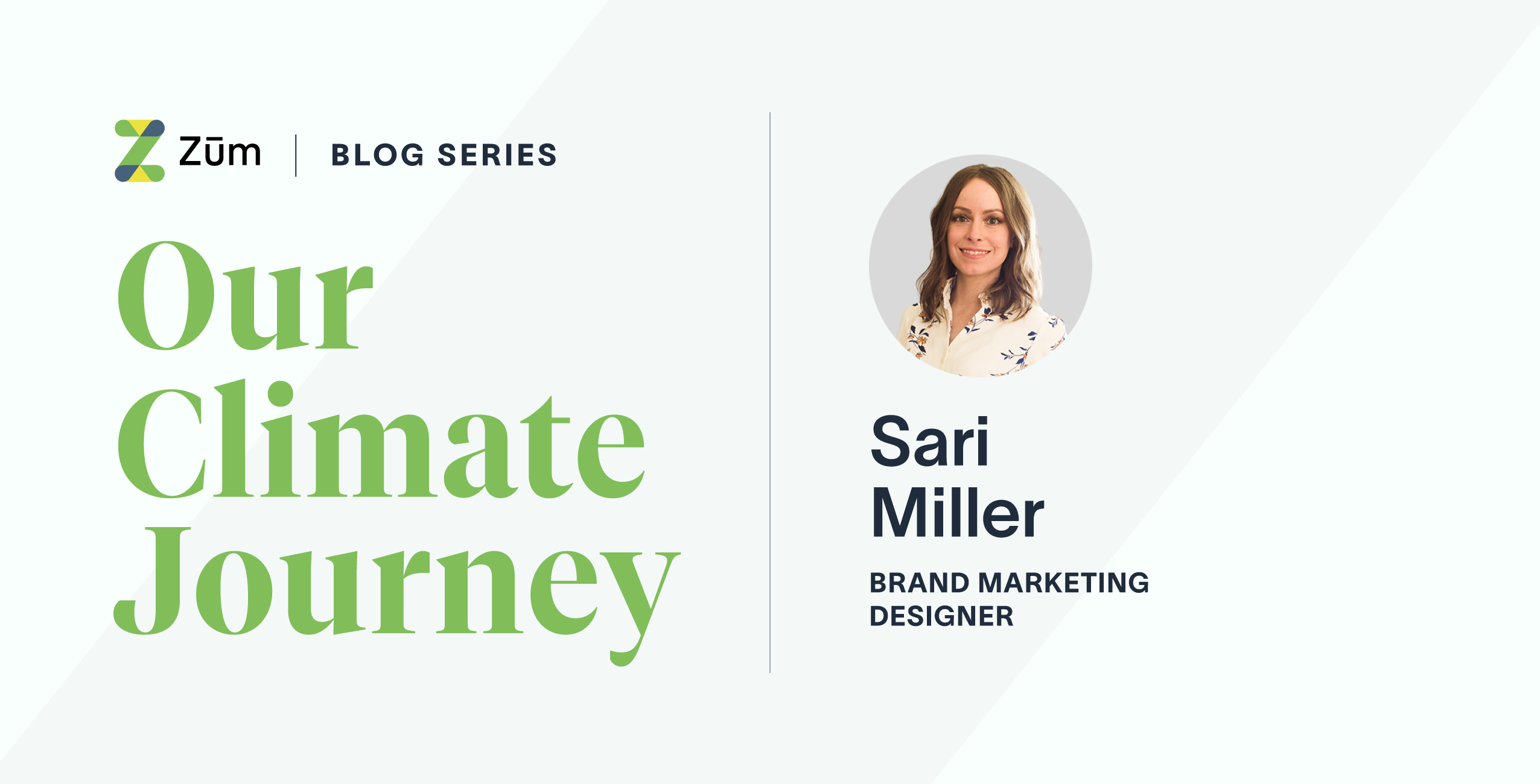 Sari Miller, Brand Marketing Designer at Zum, featured in a blog series on climate journey.