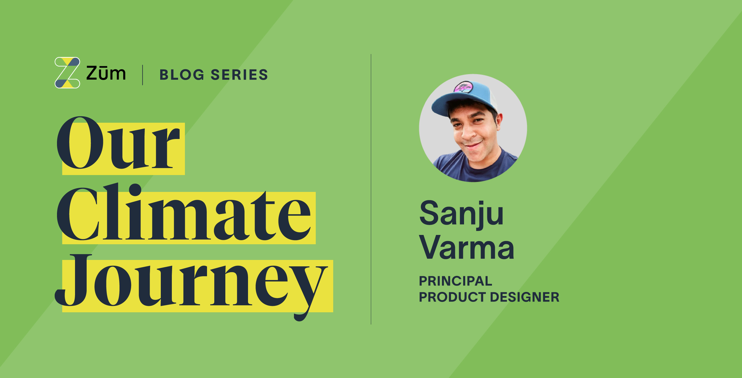 Sanju Varma, Principal Product Designer at Zum, smiling against a green background.