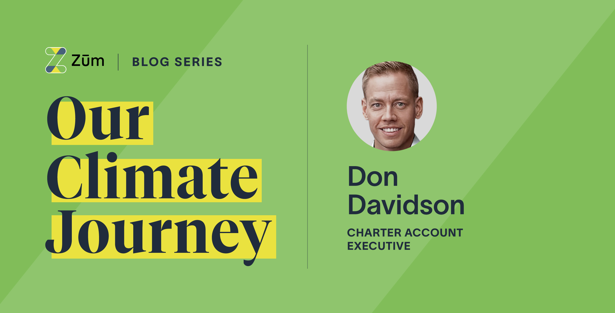 Don Davidson, Charter Account Executive at Zum, featured in a blog series on climate journey.