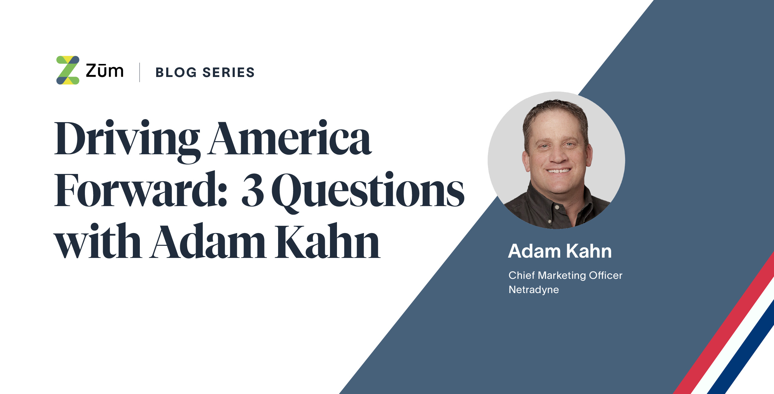 Headshot of Adam Kahn, Chief Marketing Officer at Netradyne, for Zum blog post.