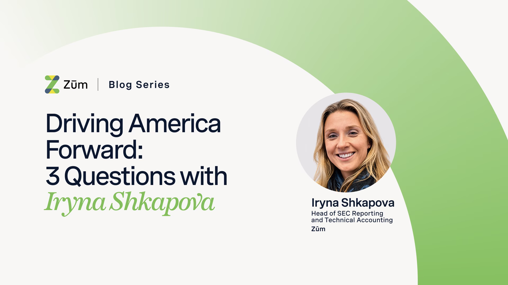 Logo and title for a blog series featuring Iryna Shkapova, Head of SEC Reporting at Zum.