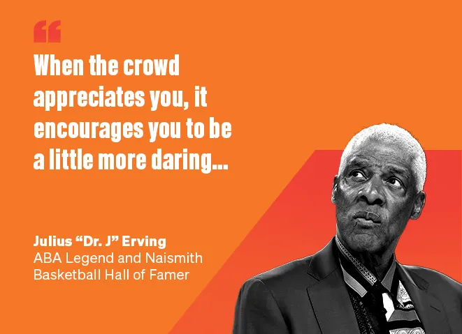 Portrait of Julius "Dr. J" Erving with quote on orange background about crowd appreciation and daring.