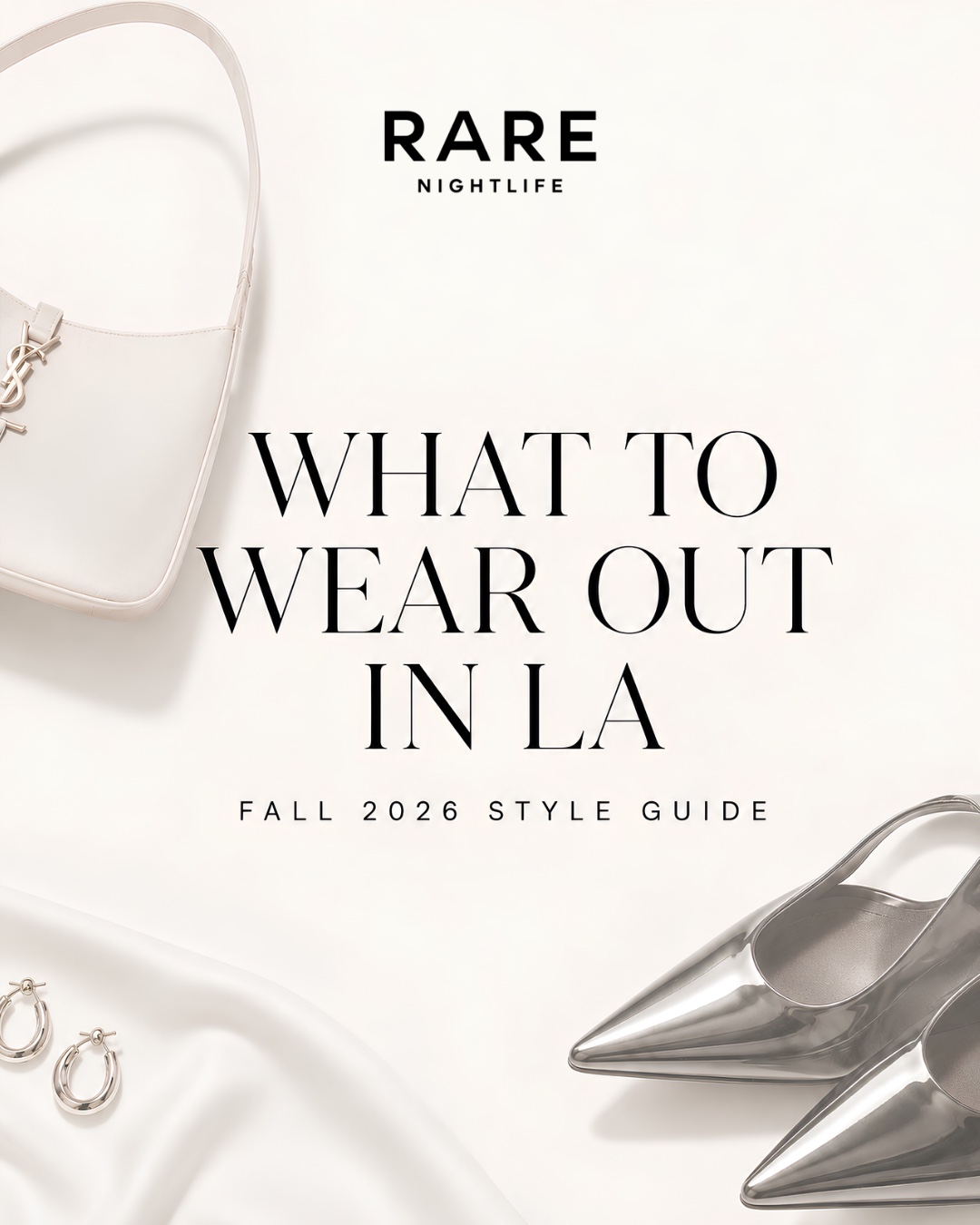 RARE Nightlife What to Wear Out in LA Fall 2026 style guide cover with silver heels and a white bag