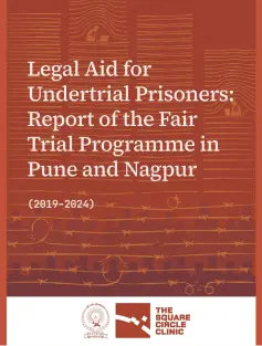 Cover of report titled 'Legal Aid for Undertrial Prisoners: Report of the Fair Trial Programme in Pune and Nagpur (2019-2024).' Background features barbed wire design in orange. Logos of associated organizations at the bottom.