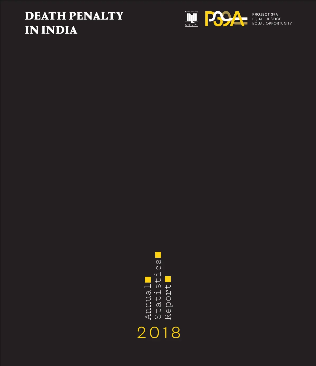 A dark brown cover titled "Death Penalty in India," with logos at the top right. Bottom text: "Annual Statistics Report 2018" in yellow and white.