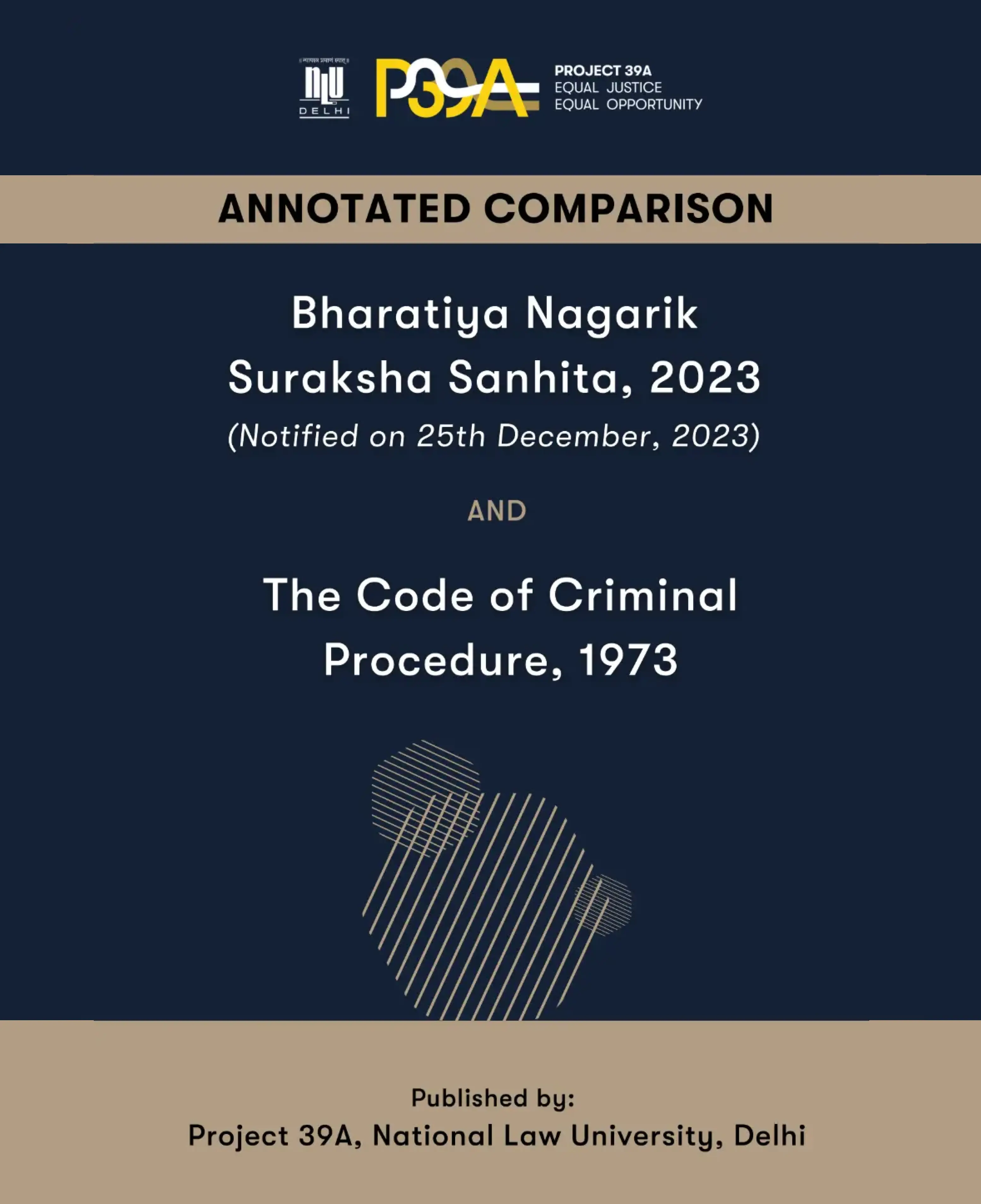 Cover page titled 'Annotated Comparison' of Bharatiya Nagarik Suraksha Sanhita, 2023, and The Code of Criminal Procedure, 1973. Published by Project 39A, National Law University, Delhi. The background is dark with geometric design elements."
