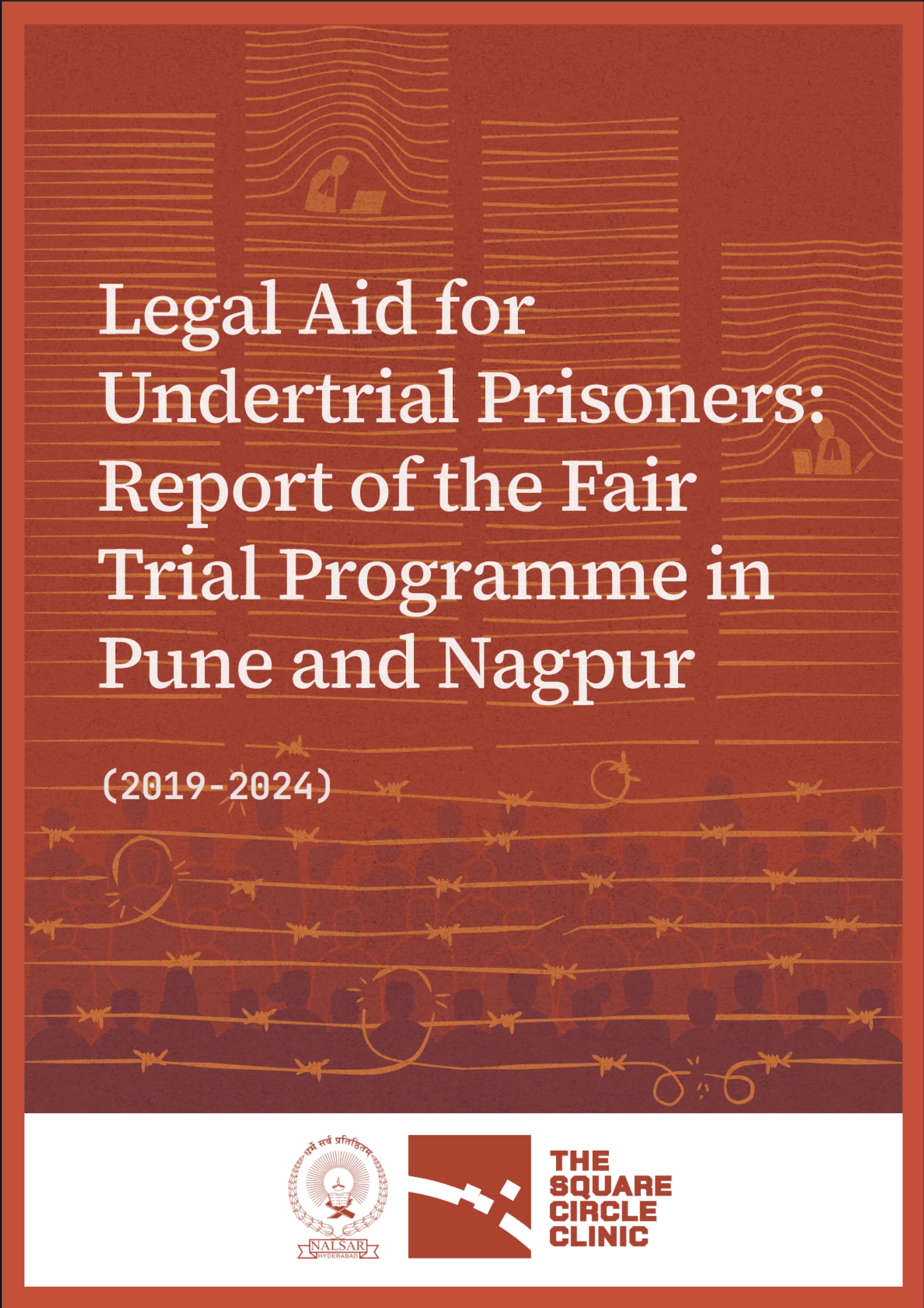Cover of the report "Legal Aid for Undertrial Prisoners: Report of the Fair Trial Programme in Pune and Nagpur (2019–2024)," featuring illustrations of barbed wire, undertrial prisoners, and legal aid workers.