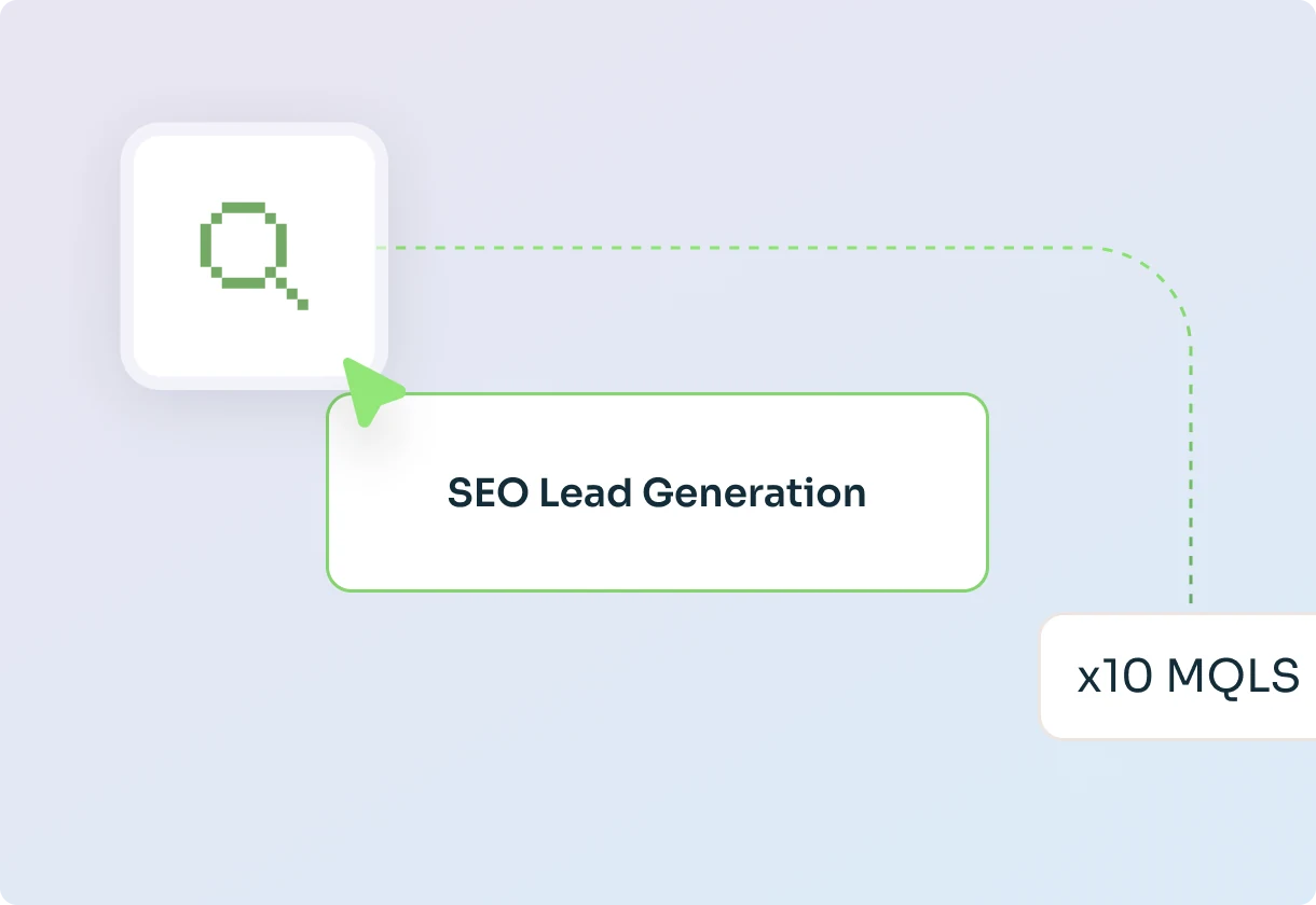 SEO for Lead Generation: How to Generate x10 MQLs in 2026
